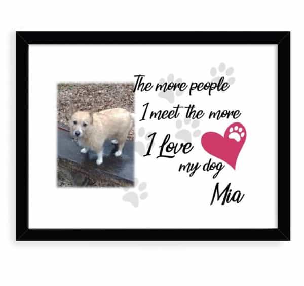 Personalised The More People I Meet The More I Love My Dog Design